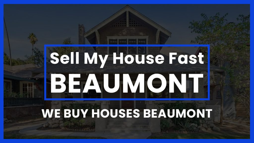 sell-my-house-fast-beaumont-ca