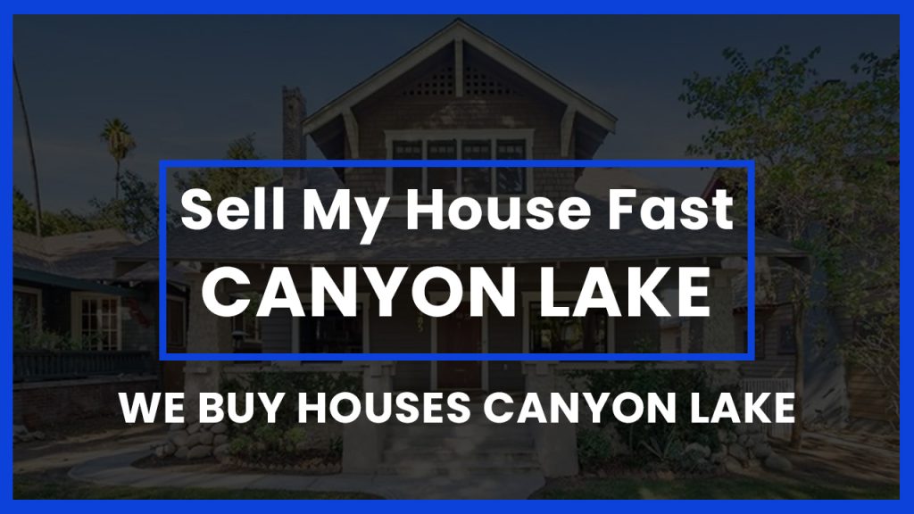 sell-my-house-fast-canyon-lake-ca