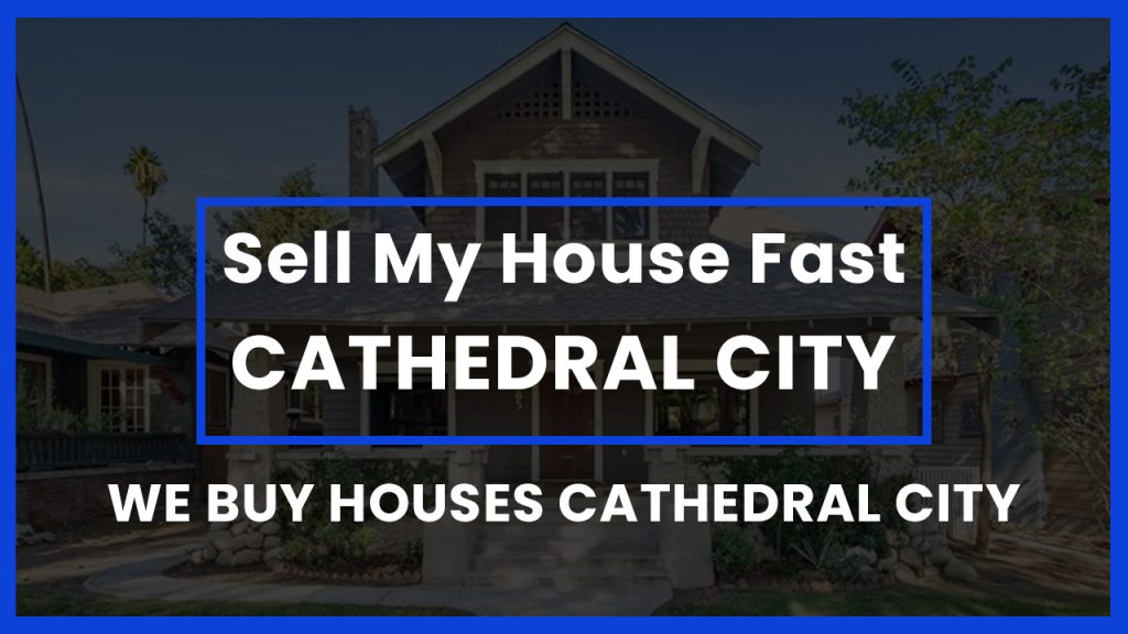 sell-my-house-fast-cathedral-city-ca