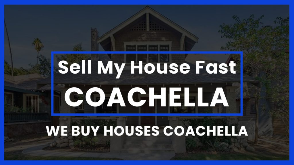 sell-my-house-fast-coachella-ca