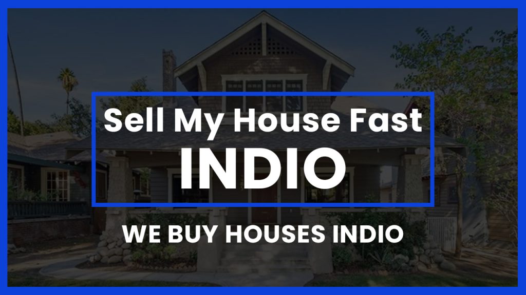 sell-my-house-fast-indio-ca