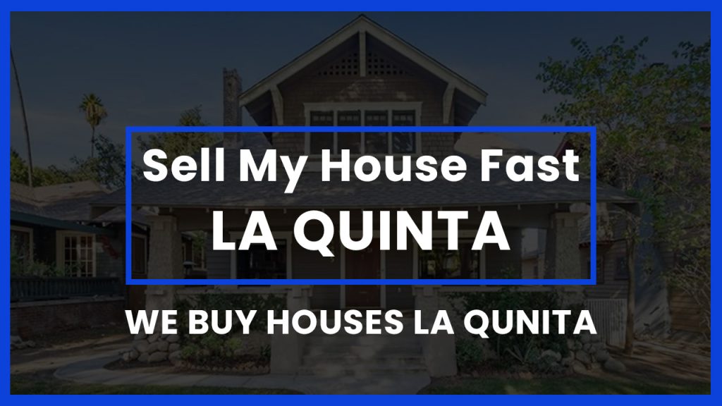 sell-my-house-fast-la-qunita-ca