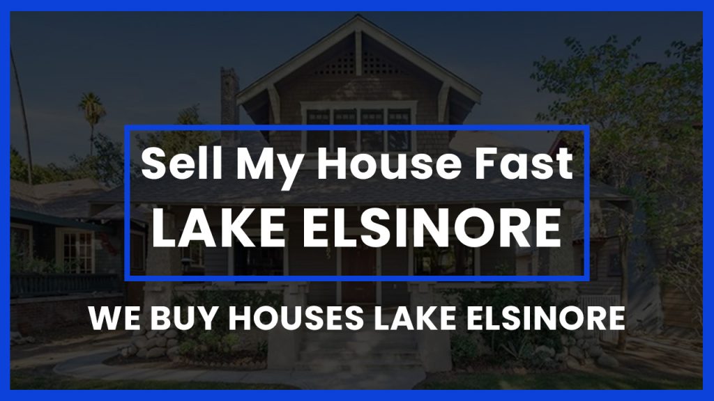 sell-my-house-fast-lake-elsinore-ca
