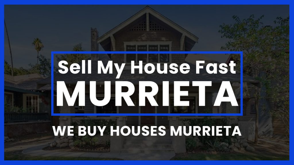 sell-my-house-fast-murrieta-ca