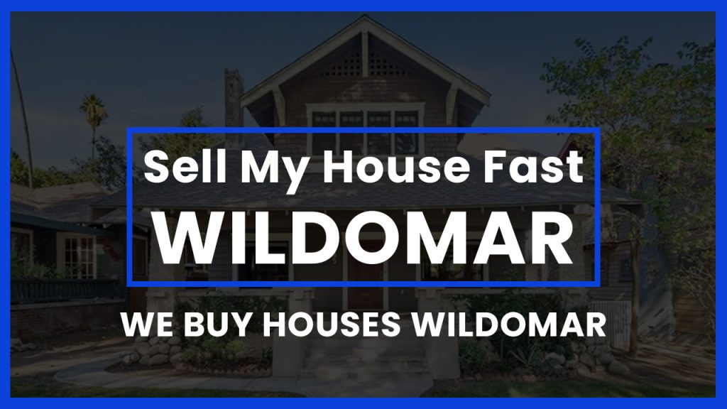 sell-my-house-fast-wildomar-ca
